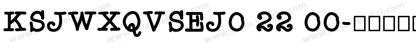 KSJWXQVSEJ0 22 00字体转换